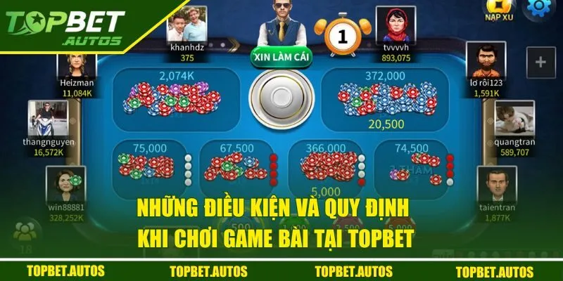 Những điều kiện và quy định khi chơi game bài tại TOPBET
